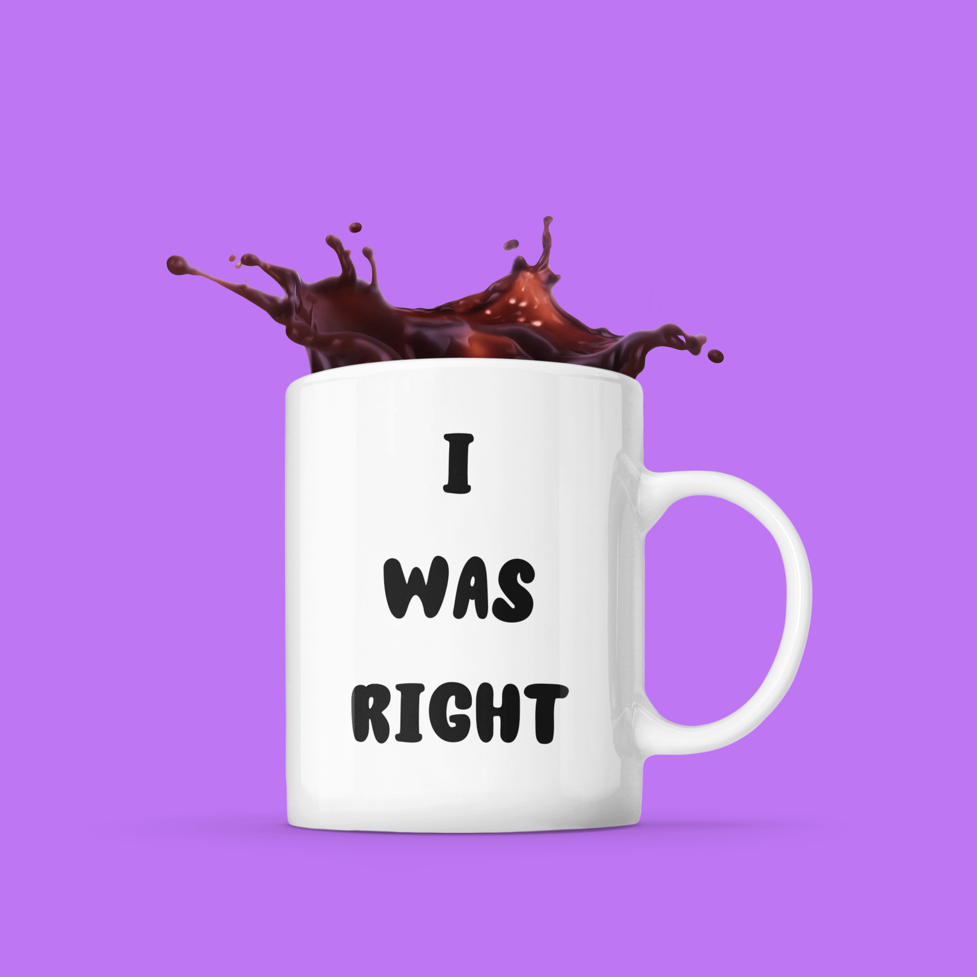 Printify Mug 11oz Coffee Mug, I was Right Coffee Mug, Sarcastic Mug, Funny Mug, Birthday Gift, Christmas Gift, Friend Gift, White 11 oz Ceramic 69897191308137441777