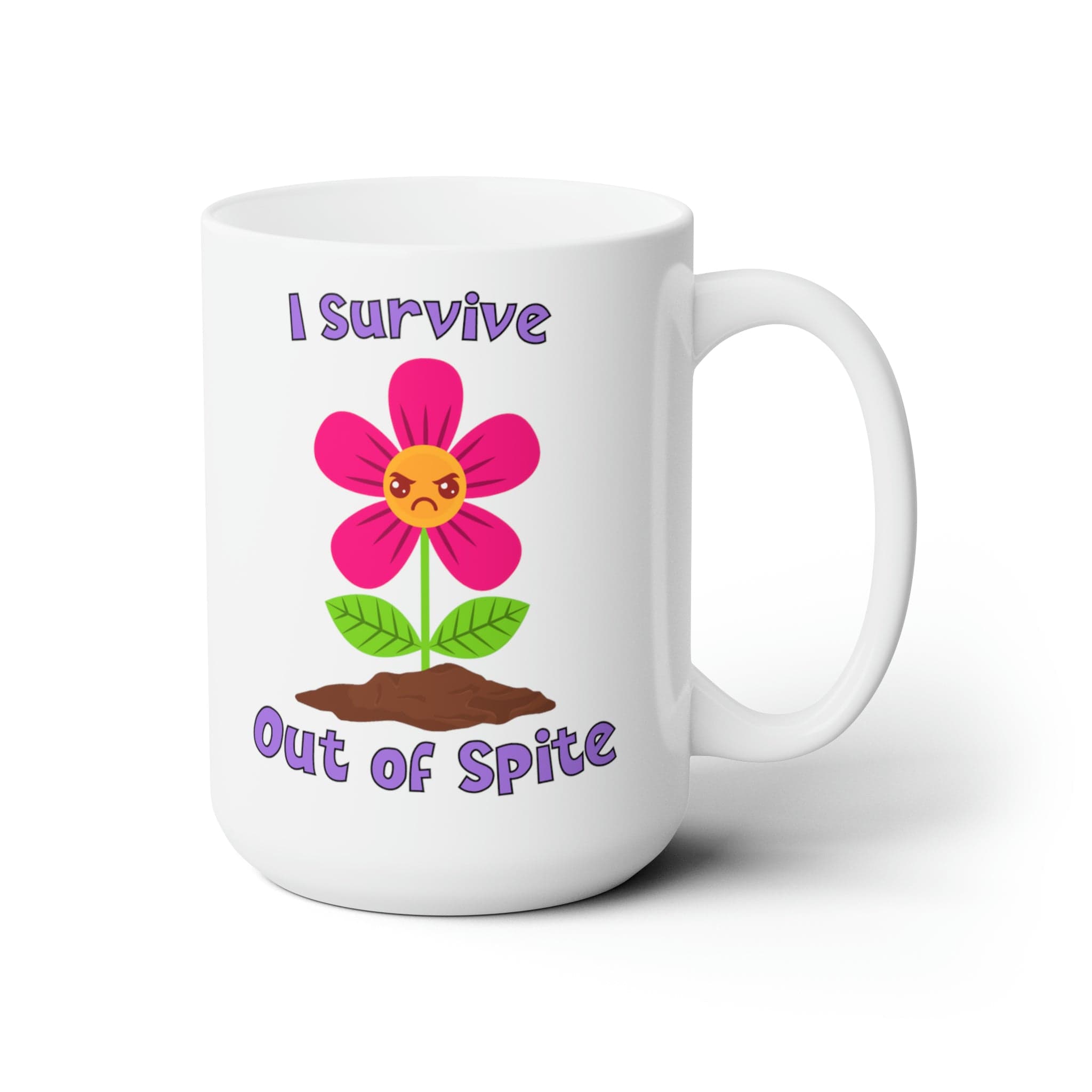 Printify Mug 15oz Coffee Mug, Angry Flower Coffee Mug, Sarcastic Mug, Birthday Gift, I Survive Mug, White 15 oz Ceramic, Gift for Her 91626837624828330846