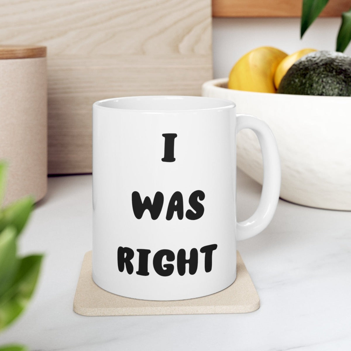 Printify Mug 11oz Coffee Mug, I was Right Coffee Mug, Sarcastic Mug, Funny Mug, Birthday Gift, Christmas Gift, Friend Gift, White 11 oz Ceramic 69897191308137441777