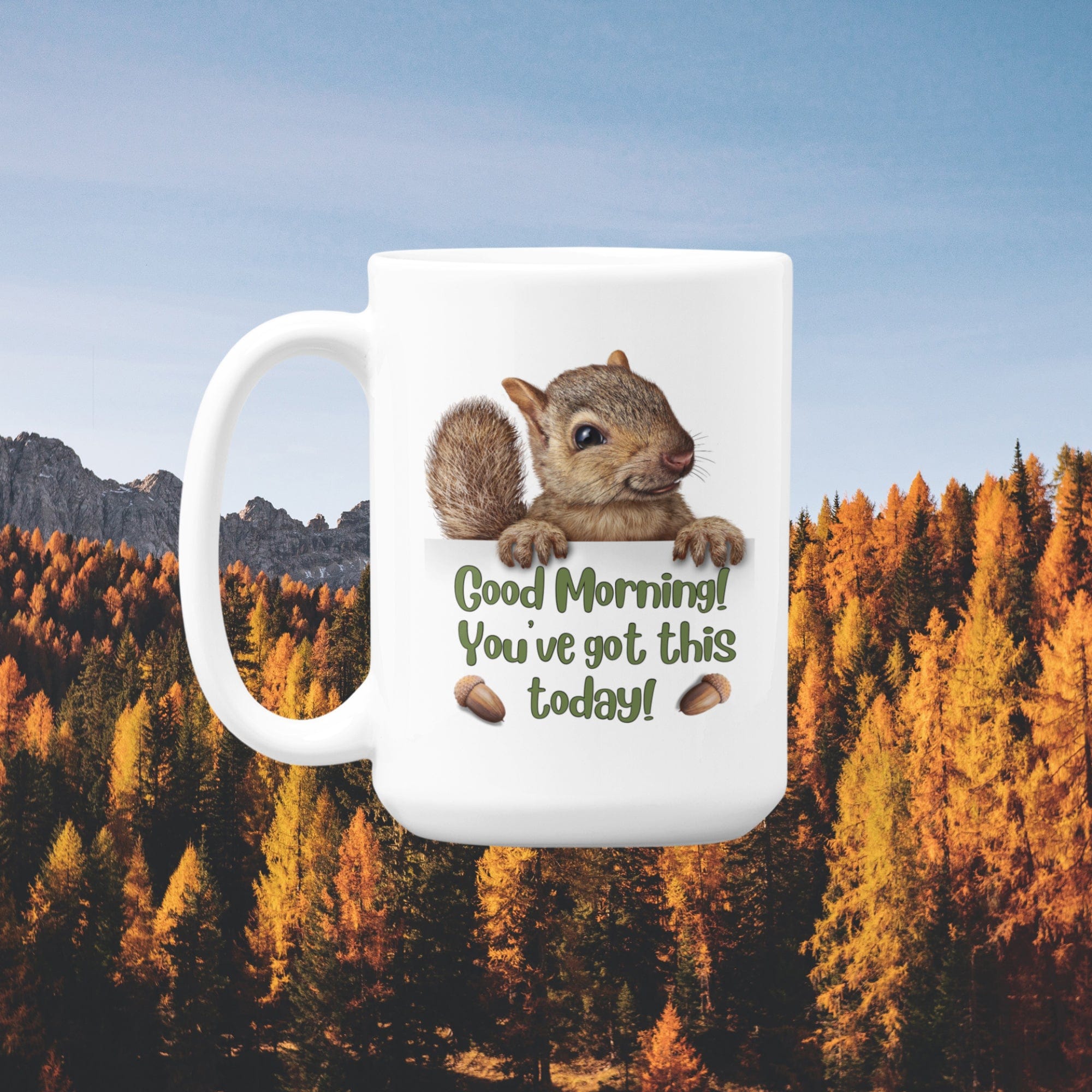 Printify Mug 15oz Coffee Mug, "Good Morning, You've got this!", Squirrel Mug, White 15 oz Ceramic, Gift for Her, Humorous Mug, Funny Mug 89140602761498319375