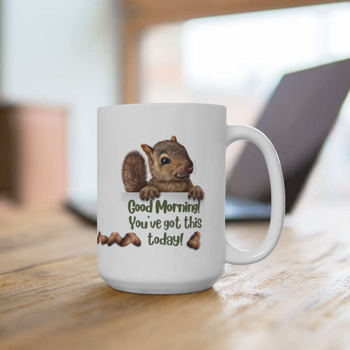 Printify Mug 15oz Coffee Mug, "Good Morning, You've got this!", Squirrel Mug, White 15 oz Ceramic, Gift for Her, Humorous Mug, Funny Mug 89140602761498319375
