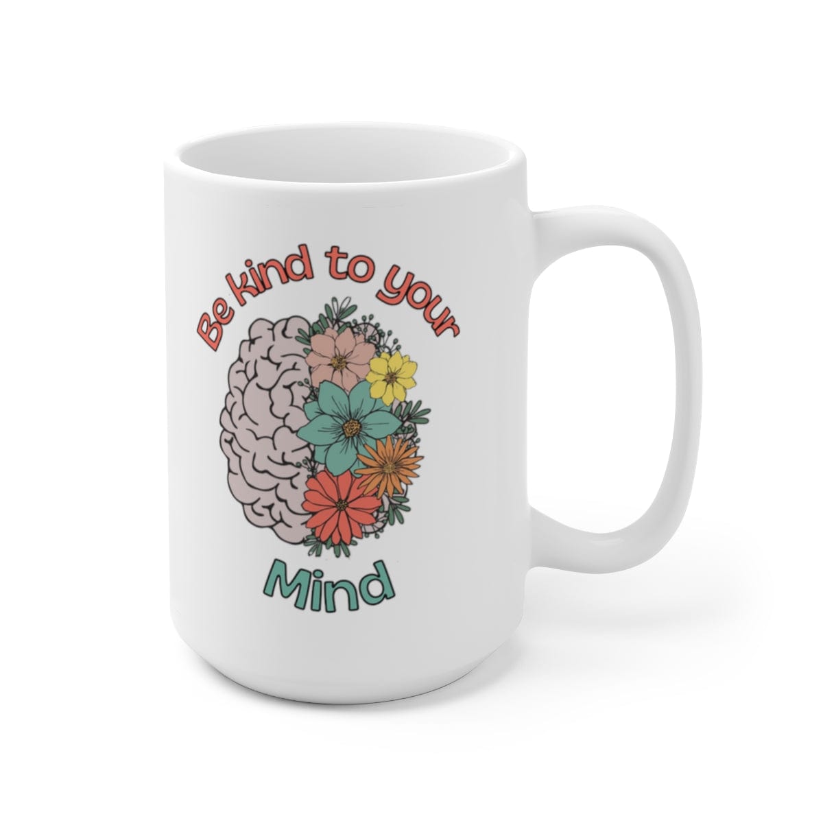 Printify Mug 15oz Coffee Mug, Mental Health Mug, Therapist Mug, Coffee Mug Gift , White 15 oz Ceramic, Gift for Her or Him 14642556524514734321
